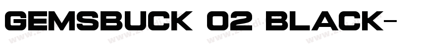 Gemsbuck 02 Black字体转换